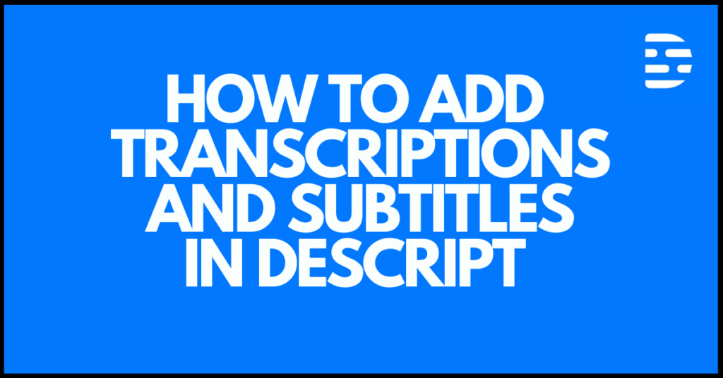 Transcriptions and subtitles